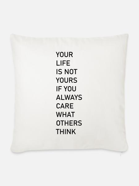 your life is not yours - Spruch Weisheit - Sofakissenbezug 45 x 45 cm - Naturweiß 