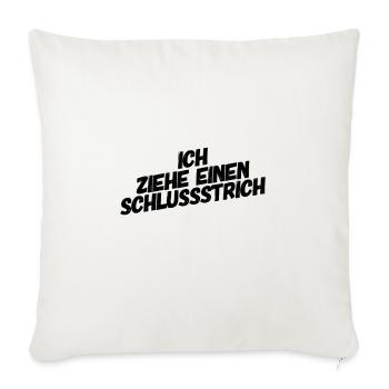 ich ziehe einen Schlussstrich - Sofakissenbezug 45 x 45 cm - Naturweiß  - Vorne