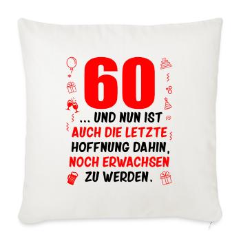 60. Geburtstag Damen 60.Ehrentag 60. Jubiläum Fun - Sofakissenbezug 45 x 45 cm - Naturweiß  - Vorne