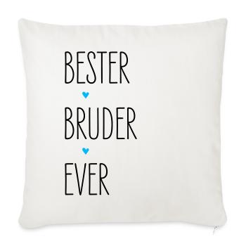 Bester Bruder Ever, Familie Geburtstag Weihnachten - Sofakissenbezug 45 x 45 cm - Naturweiß  - Vorne