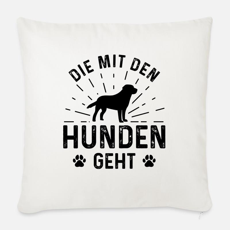 Die MIT den Hunden Geht - - Sofakissenbezug 45 x 45 cm - Naturweiß 
