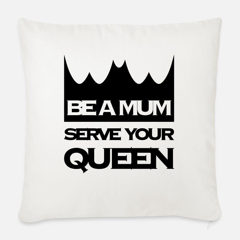 BE A MUM SERVE A QUEEN - Sofa pillowcase 17,3'' x 17,3'' (45 x 45 cm) - natural white