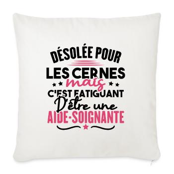 Désolée c'est fatiguant d'être une aide soignante - Housse de coussin décorative 45 x 45 cm - blanc nature - Devant