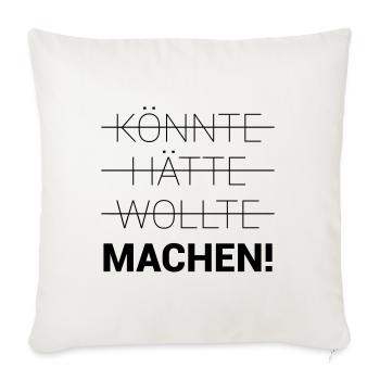 Könnte Hätte Wollte Machen - Sofakissenbezug 45 x 45 cm - Naturweiß  - Vorne