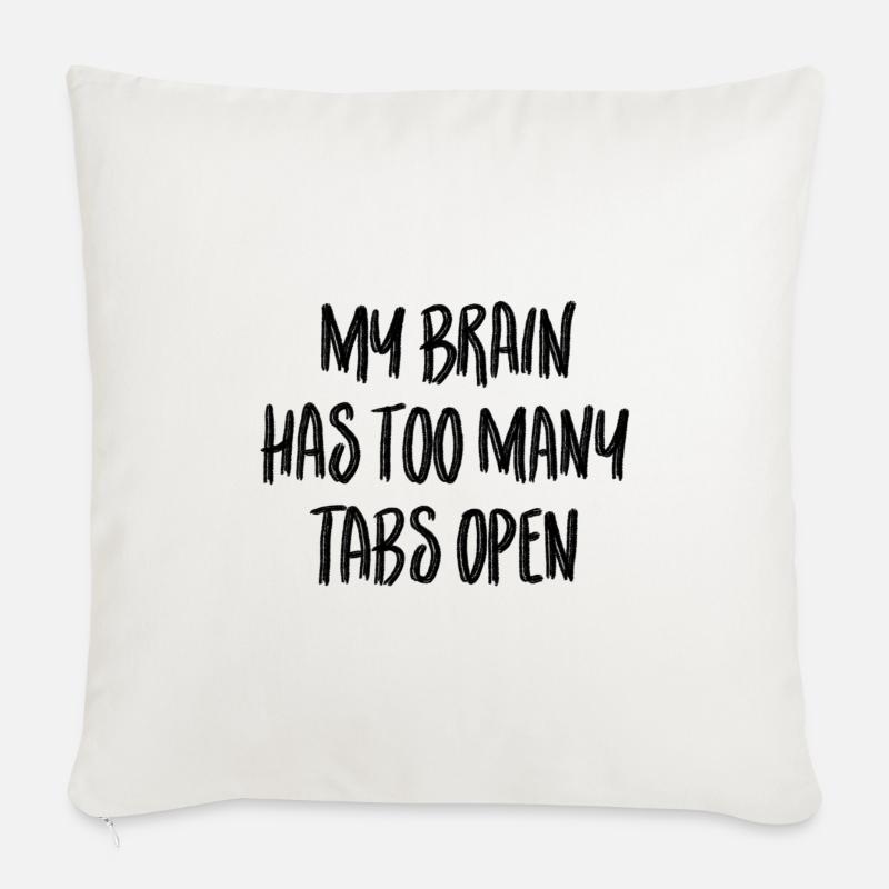 My brain has too many tabs open Sofa pillowcase 17,3'' x 17,3'' (45 x 45 cm)