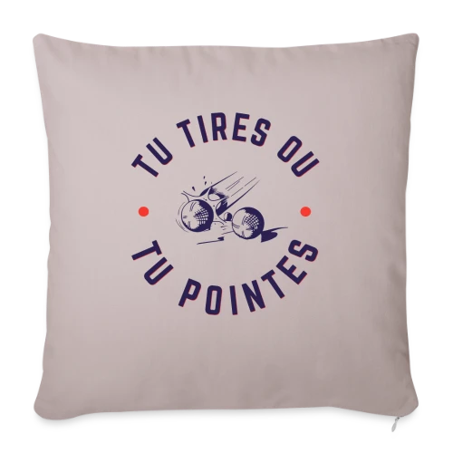 T-Shirt Pétanque: Tu Tires ou Tu Pointes? - Housse de coussin décorative 45 x 45 cm