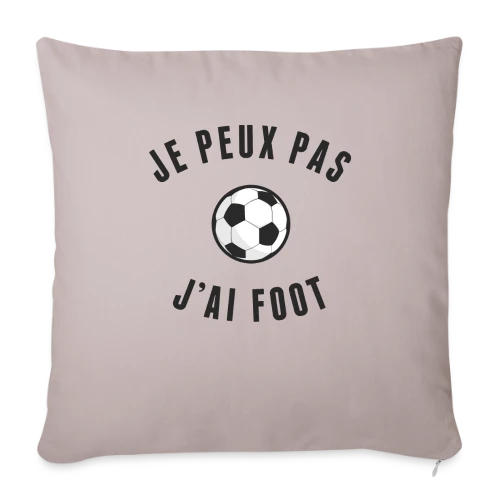 T-shirt "Je Peux Pas, J'ai Foot" - L'Excuse Parfaite - Housse de coussin décorative 45 x 45 cm