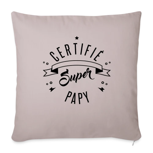 Certifié Super Papy - Housse de coussin décorative 45 x 45 cm