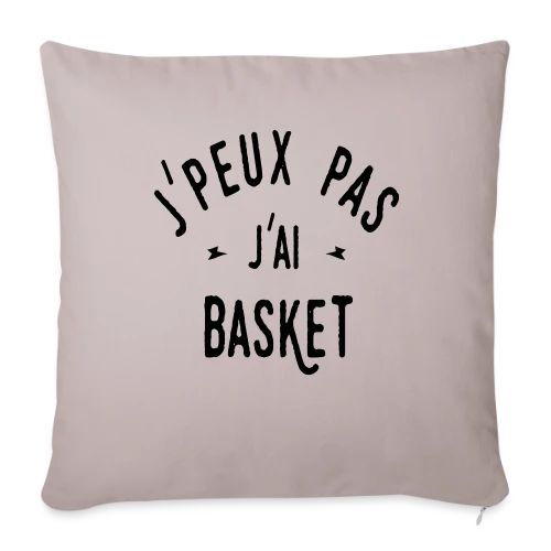 Je peux pas, j'ai basket ! - Housse de coussin décorative 45 x 45 cm