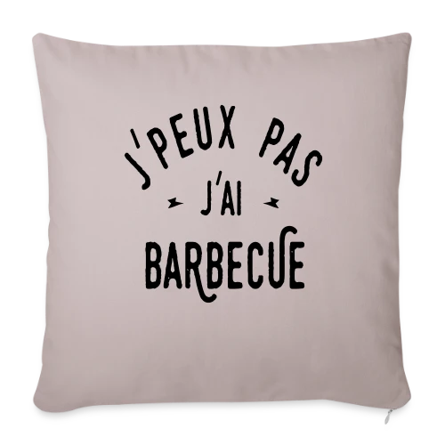 J'PEUX PAS J'AI BARBECUE - Humour & Grillades - Housse de coussin décorative 45 x 45 cm