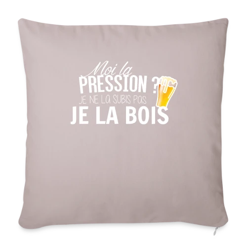 Moi la Pression, Je la Bois ! T-shirt Humour Bière - Housse de coussin décorative 45 x 45 cm