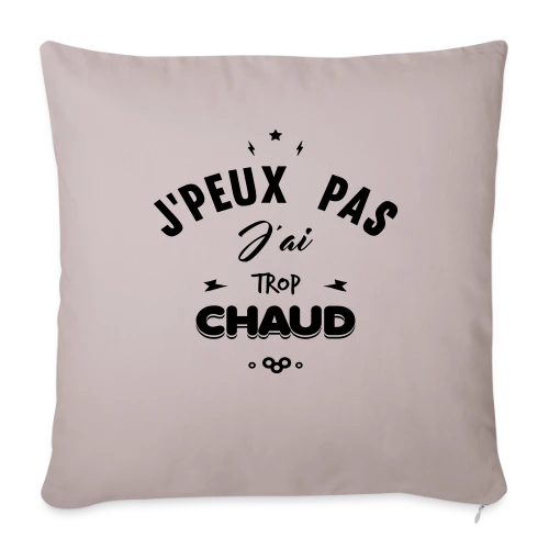 T-shirt J'peux Pas J'ai Trop Chaud - Housse de coussin décorative 45 x 45 cm