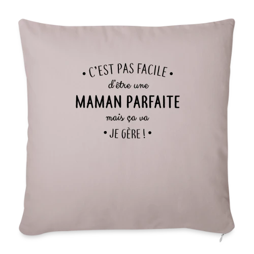 Maman Parfaite : Le défi quotidien que je relève ! - Housse de coussin décorative 45 x 45 cm