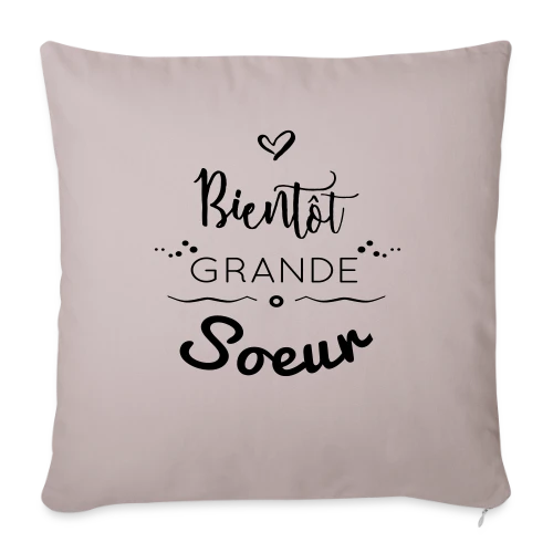 Bientôt Grande Sœur - Housse de coussin décorative 45 x 45 cm