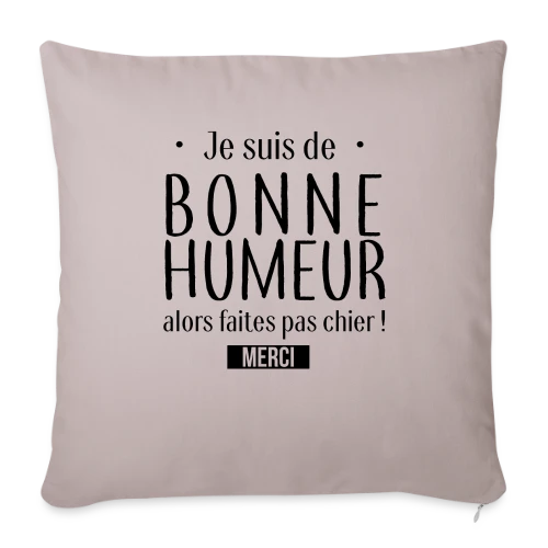 T-shirt Bonne Humeur : L'Afficher avec Style - Housse de coussin décorative 45 x 45 cm