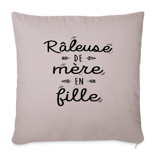 Raleuse de Mère en Fille : L'héritage d'un caractère bien trempé - Housse de coussin décorative 45 x 45 cm