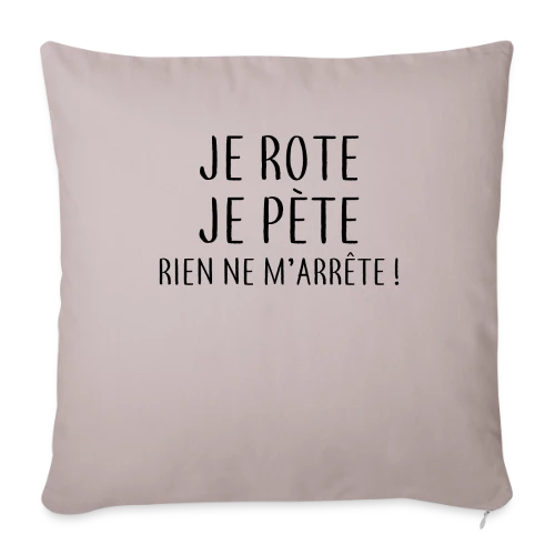 Je Rote, Je Pète, Rien Ne M'Arrête ! - Housse de coussin décorative 45 x 45 cm