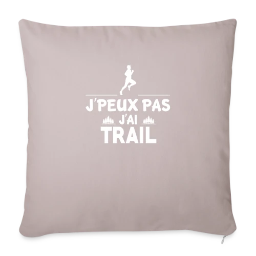J'Peux Pas, J'ai Trail ! - Humour Sportif - Housse de coussin décorative 45 x 45 cm