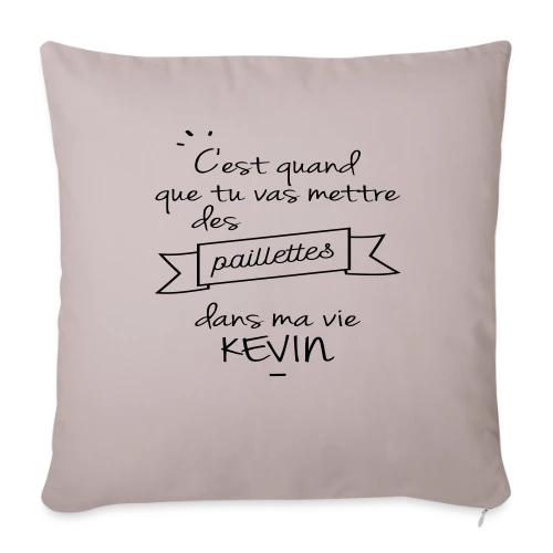 T-shirt Kevin : Des Paillettes dans Ma Vie ! - Housse de coussin décorative 45 x 45 cm