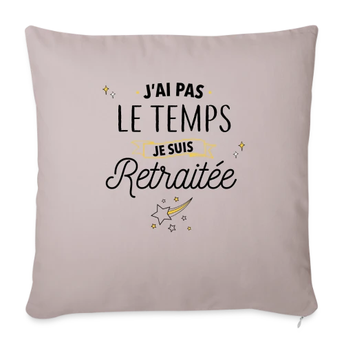 Retraitée Débordée : J'ai Pas Le Temps ! - Housse de coussin décorative 45 x 45 cm