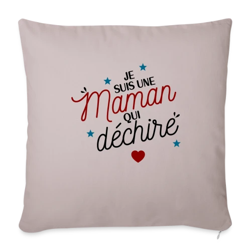 Maman qui déchire - Housse de coussin décorative 45 x 45 cm