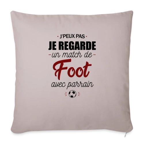 J'peux pas, j'ai match de foot avec Parrain ! - Housse de coussin décorative 45 x 45 cm