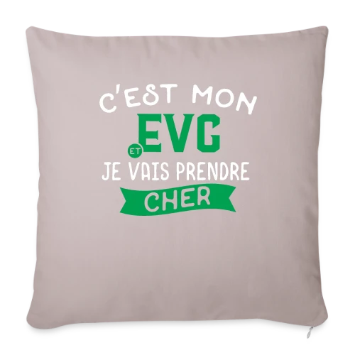 EVG Je Vais Prendre Cher - Housse de coussin décorative 45 x 45 cm