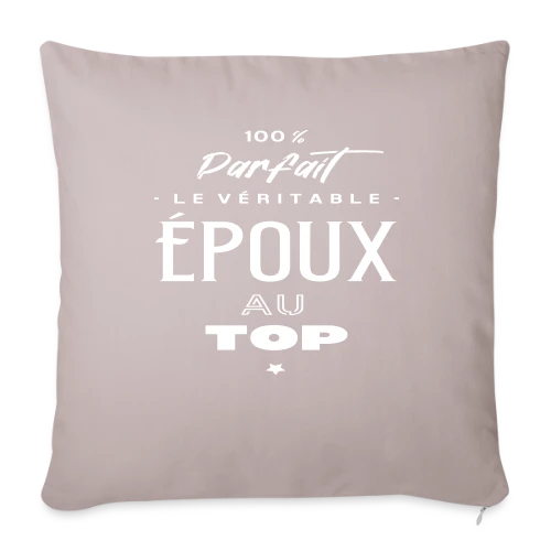 Mon Époux, le Vrai Top ! - Housse de coussin décorative 45 x 45 cm