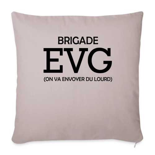 Brigade EVG On Va Envoyer Du Lourd - Housse de coussin décorative 45 x 45 cm