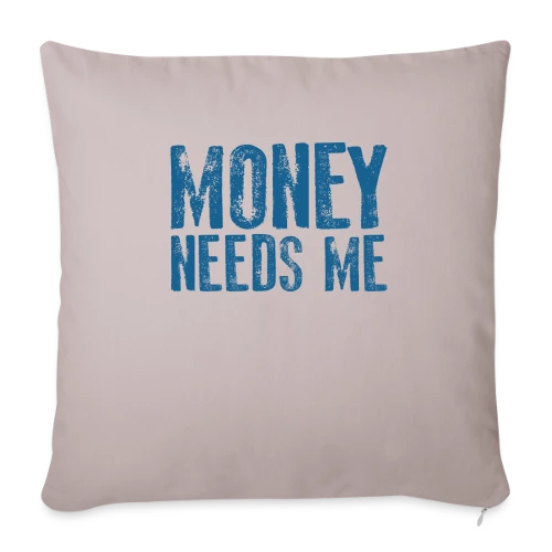 L'ARGENT A BESOIN DE MOI - Housse de coussin décorative 45 x 45 cm