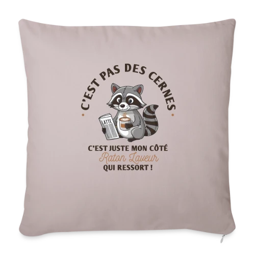 T-shirt Humour : Mon Côté Raton Laveur - Housse de coussin décorative 45 x 45 cm