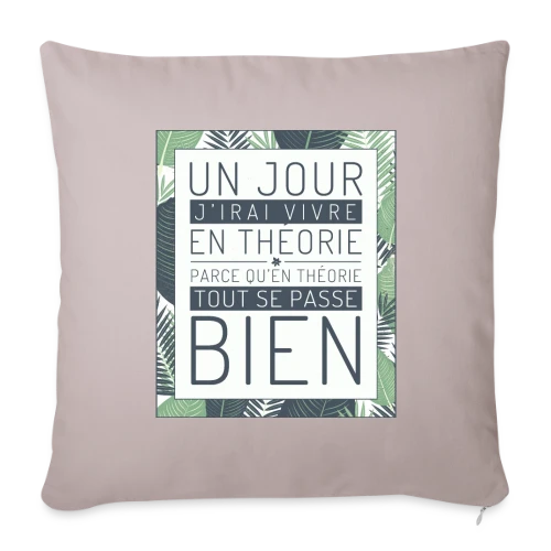 Un Jour J'Irai Vivre en Théorie - Housse de coussin décorative 45 x 45 cm