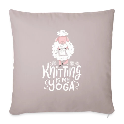 T-Shirt Tricot & Yoga: Knitting Is My Yoga - Housse de coussin décorative 45 x 45 cm