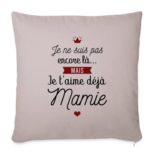 Je t'aime déjà Mamie | Annonce Grossesse Adorable - Housse de coussin décorative 45 x 45 cm