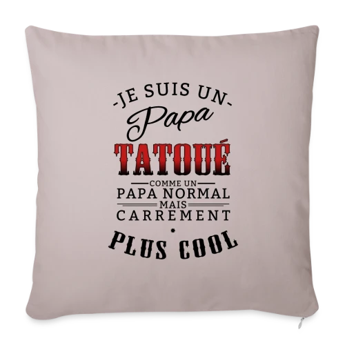 Papa Tatoué & Cool - Housse de coussin décorative 45 x 45 cm