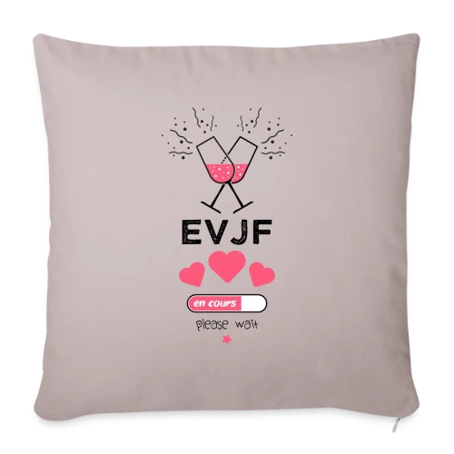 EVJF en cours, patientez ! - Housse de coussin décorative 45 x 45 cm