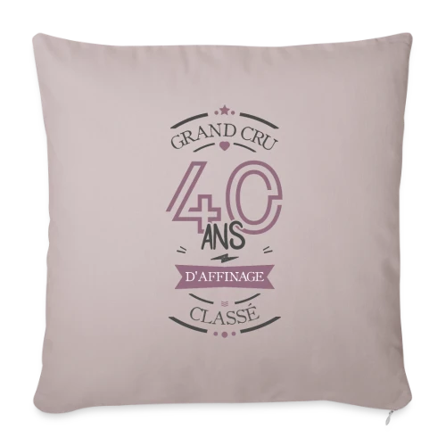 40 Ans d'Affinage : T-shirt Humour Anniversaire - Housse de coussin décorative 45 x 45 cm