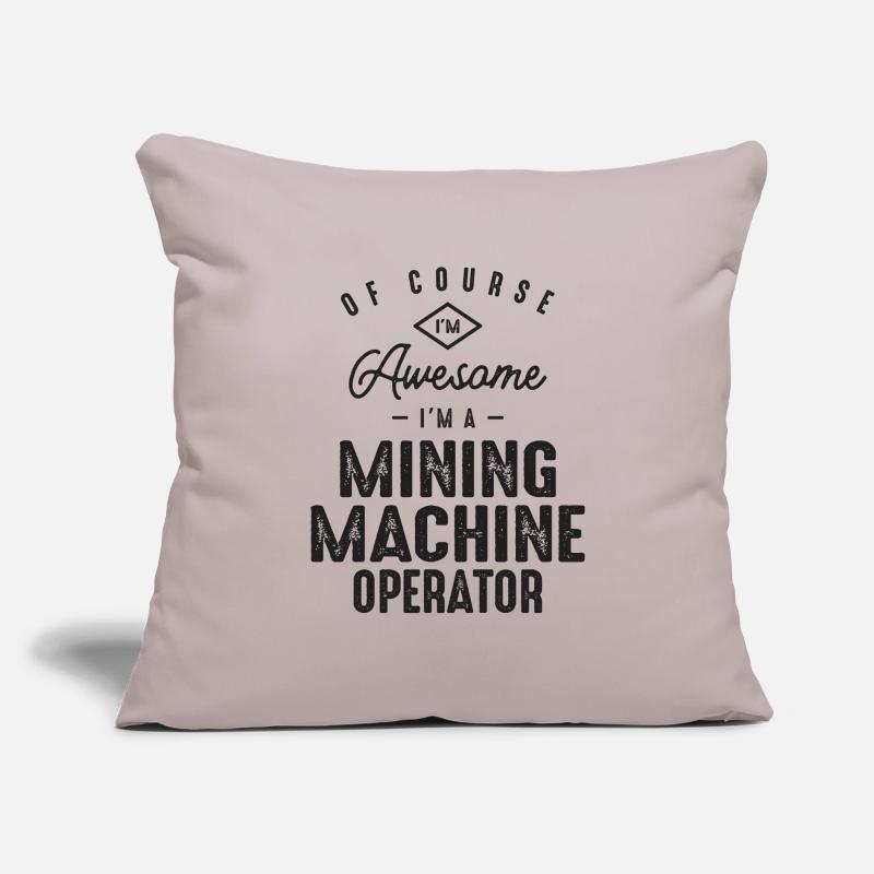 Awesome I'm a Mining Machine Operator Sofa pillowcase 17,3'' x 17,3'' (45 x 45 cm)