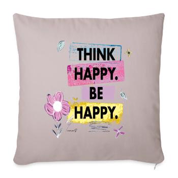 Think Happy, Be Happy - Sofa pillowcase 17,3'' x 17,3'' (45 x 45 cm) - light taupe - Front
