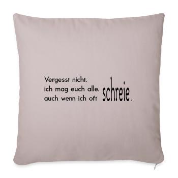 N'oubliez pas que tout le monde vous aime, même en criant - Housse de coussin décorative 45 x 45 cm - taupe clair - Devant