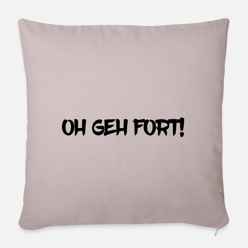 Oh geh fort! Pfälzer Spruch Dialekt Geschenkidee - Sofakissenbezug 45 x 45 cm - helles Taupe