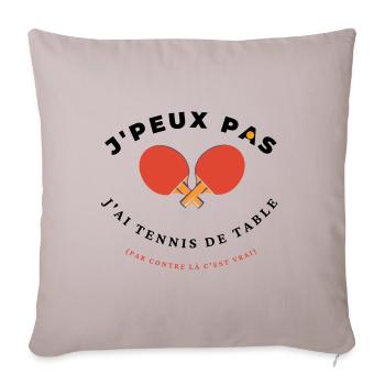 J'peux pas j'ai Tennis de table, idée cadeau top - Housse de coussin décorative 45 x 45 cm - taupe clair - Devant