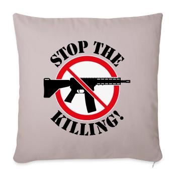 Stop The Killing! (Waffenverbot Verbotsschild 3C) - Sofakissenbezug 45 x 45 cm - helles Taupe - Vorne