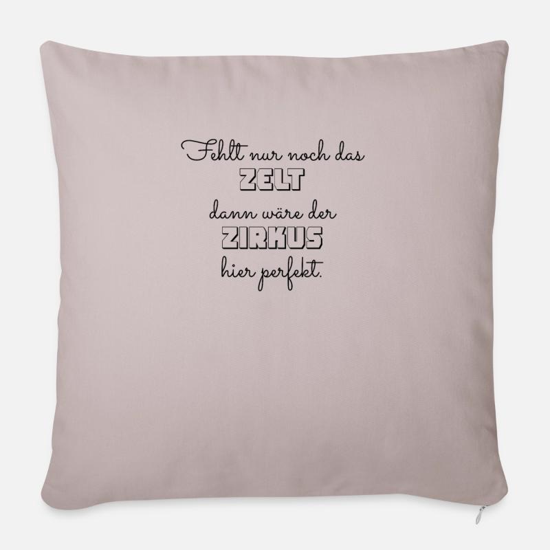 Zirkus Spruch Sprüche Lustige Sprüche Nervensäge - Sofakissenbezug 45 x 45 cm - helles Taupe