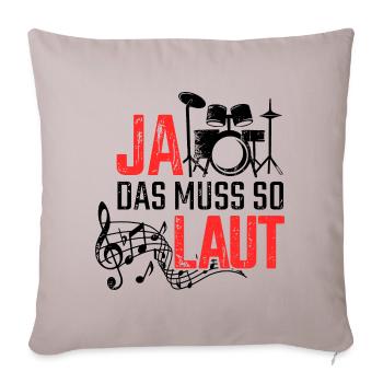 Ja Das Muss So Laut Schlagzeug Schlagzeuger - Sofakissenbezug 45 x 45 cm - helles Taupe - Vorne