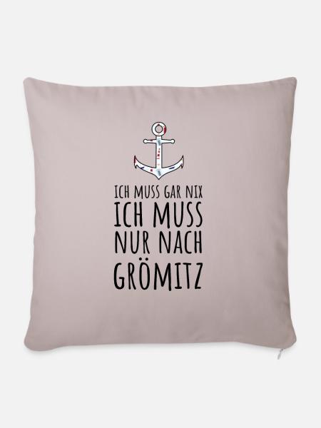 Ich muss gar nix ich muss nur nach Grömitz Ostsee - Sofakissenbezug 45 x 45 cm - helles Taupe