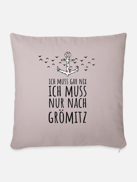 Ich muss gar nix ich muss nur nach Grömitz Ostsee - Sofakissenbezug 45 x 45 cm - helles Taupe