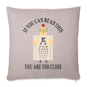 Si vous pouvez lire ceci, c’est que vous êtes trop près - Housse de coussin décorative 45 x 45 cm - taupe clair - Devant