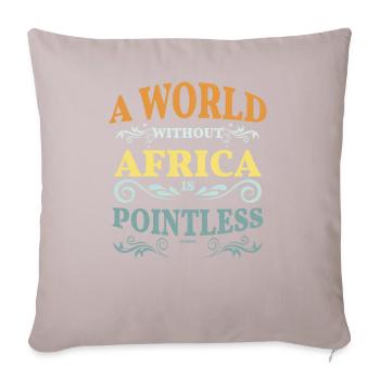 Un monde sans Afrique n’a pas de sens - Housse de coussin décorative 45 x 45 cm - taupe clair - Devant