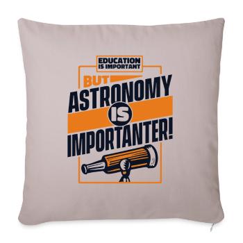 Education Is Important But Astronomy Is - Sofakissenbezug 45 x 45 cm - helles Taupe - Vorne